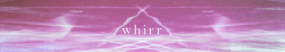 Whirr — Photo