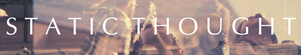 Static Thought — Photo