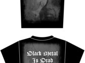 Funeral Fornication T-Shirt - Black Metal is dead...I am fucking its corpse photo 