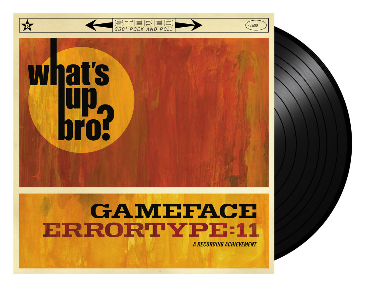 What's Up Bro? Gameface
