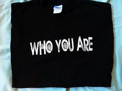 Who You Are T-Shirt Black main photo