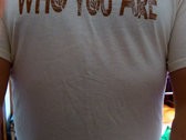 Who You Are T-Shirt (Natural Cotton) photo 