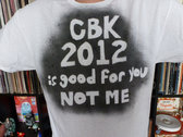 CBK 2012 is good for you not me T-Shirt design Black on White - Mens photo 