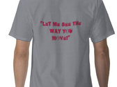"Let Me See The Way You Move!"  Loose T-Shirt photo 