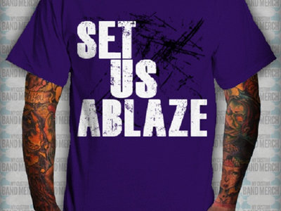 Limited Edition Custom 'Set Us Ablaze' T-Shirts main photo