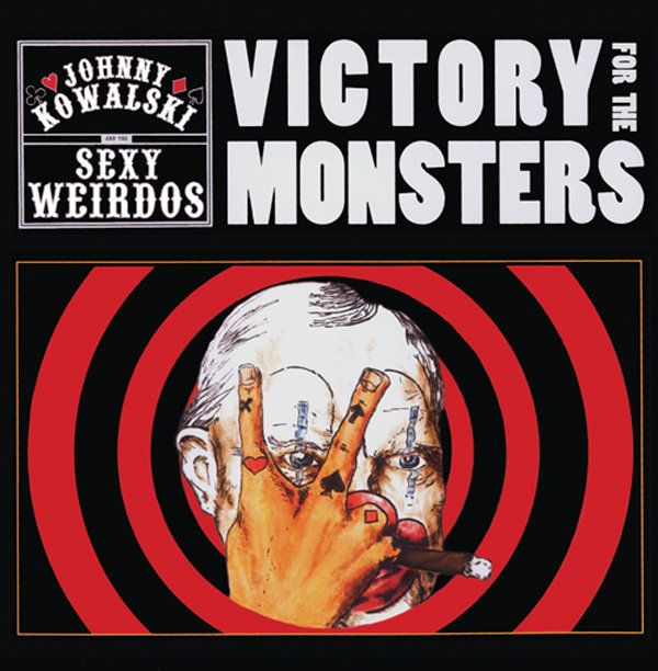 Victory For The Monsters | Johnny Kowalski and the Sexy Weirdos