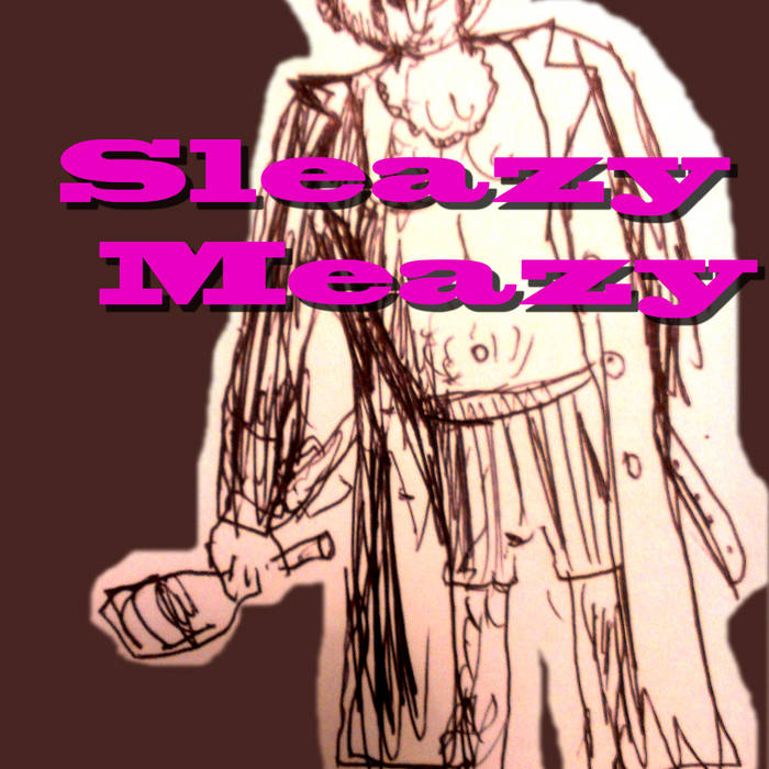 Sleazy Meazy cover