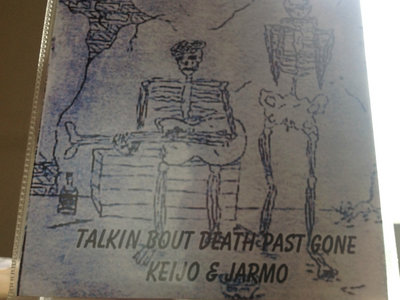 Keijo & Jarmo ‎– Talkin Bout Death Past Gone (Ikuisuus) | CDR main photo
