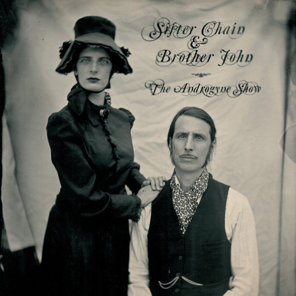 The Androgyne Show Sister Chain Brother John Sound Of Perpetual The Androgyne Show Sister Chain Brother John Sound Of Perpetual