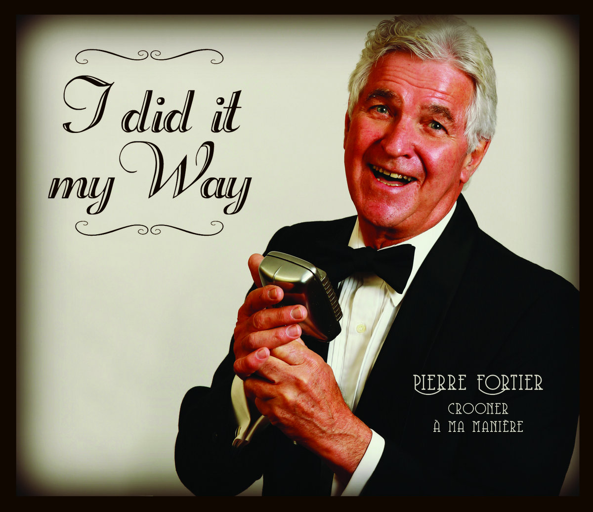 I did it my way | Pierre Fortier