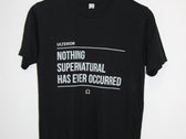'Nothing Supernatural Has Ever Occured' - Tee-Shirt photo 