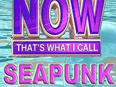 NOW That's What I Call Seapunk cassette photo 