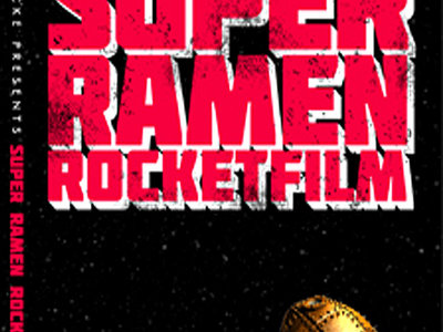 SUPER RAMEN ROCKETFILM main photo