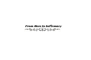 From Here to Infirmary