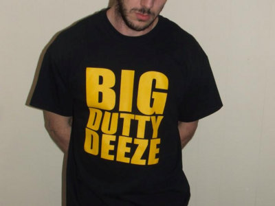 'Big Dutty Deeze' T-Shirt main photo