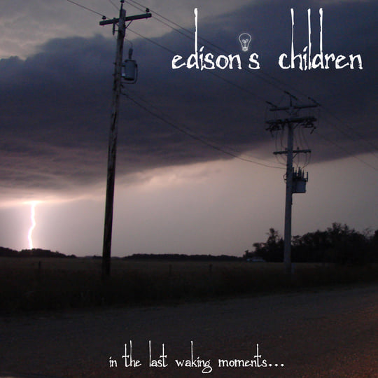 In The Last Waking Moments | Edison's Children