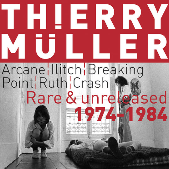 Rare & unreleased 1974-1984 | Thierry Müller | ilitchmusic