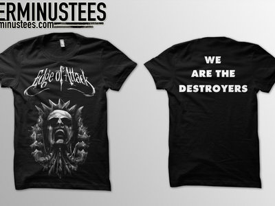 Edge of Attack "We Are The Destroyers" Tee main photo