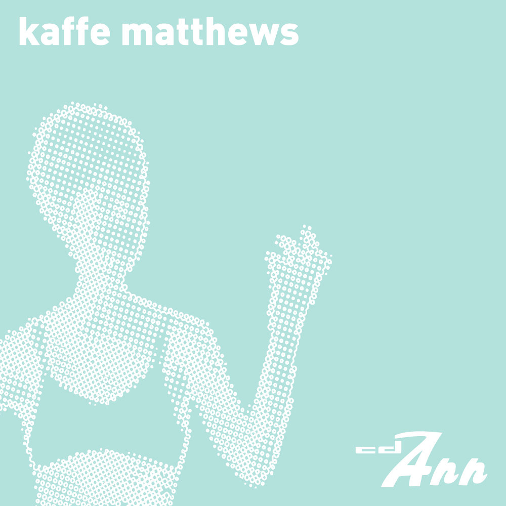 Kaffe Matthews.