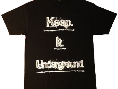"Keep It Underground" T-Shirt main photo