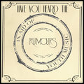 Have You Heard The Rumours image