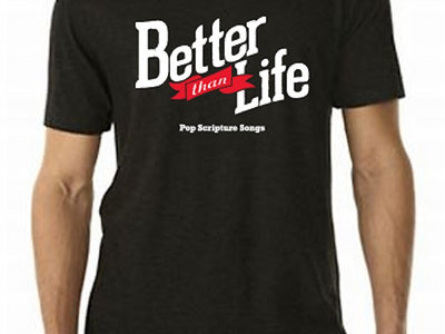 Better Than Life T-shirt (distressed black) main photo