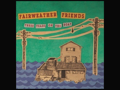 Fairweather Friends // These Years on the Boat // CD main photo