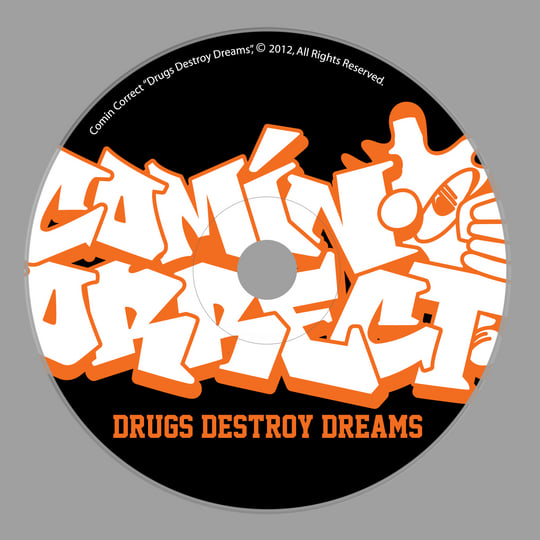 DRUGS DESTROY DREAMS | COMIN CORRECT