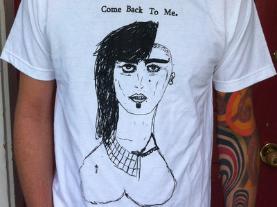 "Come Back To Me" T-Shirt main photo