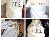 "got C.D.S.?" T SHIRT FOR MEN AND WOMEN photo 