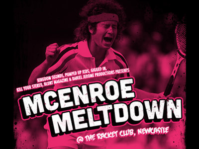 GIG TICKETS - McEnroe Meltdown @ The Racket Club, Newcastle (AA) - 9/11/13 main photo
