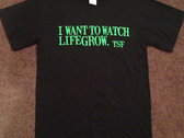 Watch Life Grow T-shirt photo 