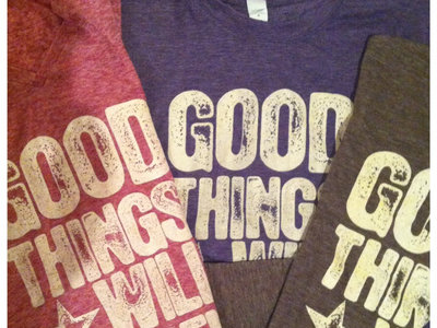 Good Things Will Happen - Shirt main photo