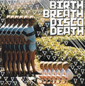 Birth, breath, disco, death image