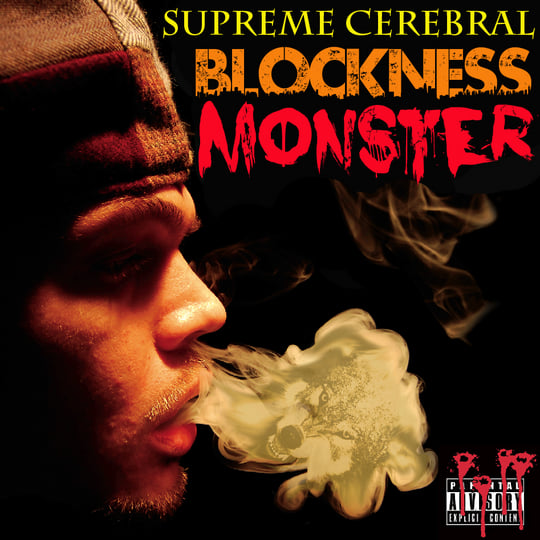 Blockness Monster (Mixtape) | Supreme Cerebral