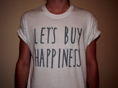 Let's Buy Happiness (FONT) T-Shirt main photo