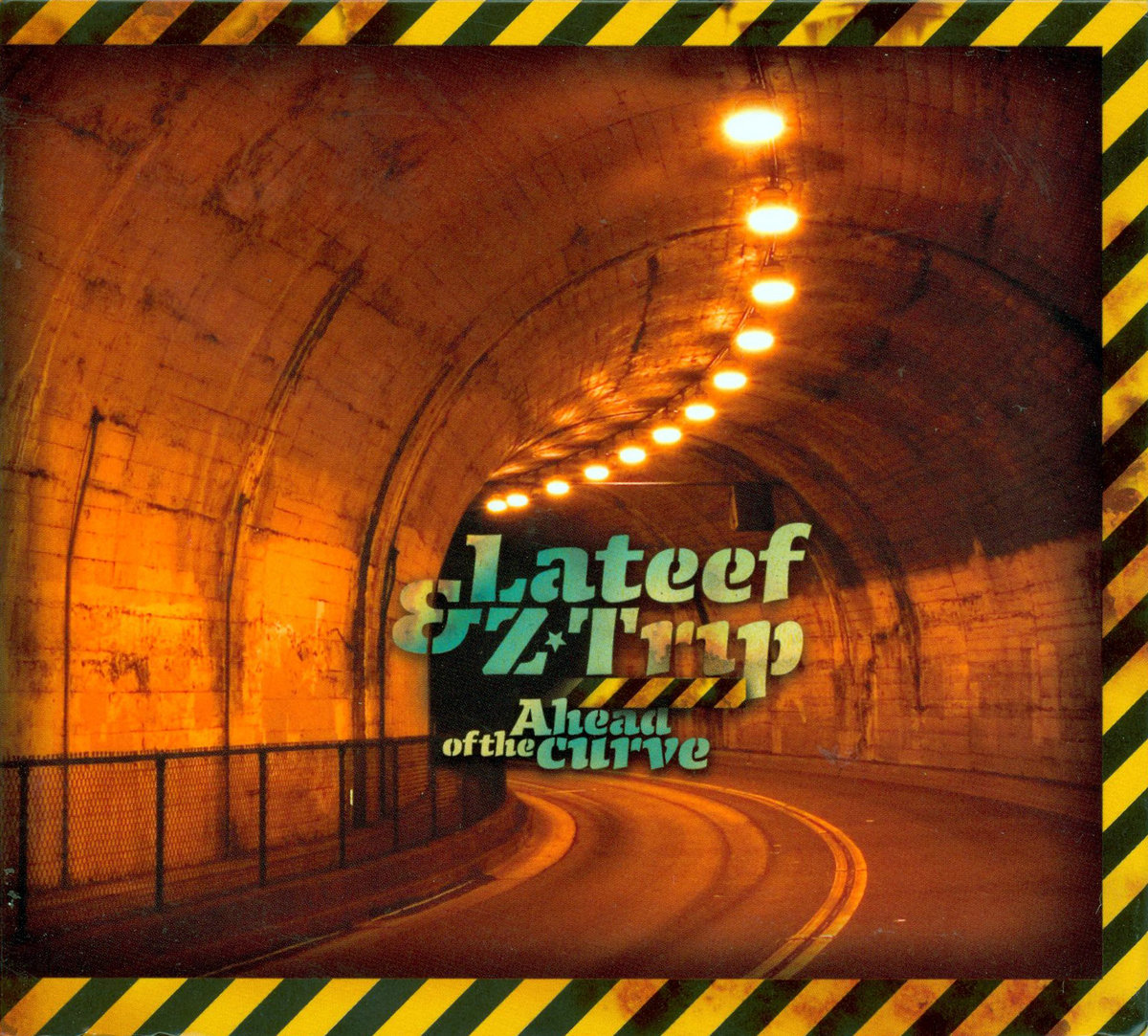 LATEEF & Z-TRIP - AHEAD of the CURVE: | DJ Z-Trip
