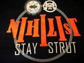 Nihilist - Stay Strut (Magnum Opiate) T-Shirts [2012] - SOLD OUT! photo 