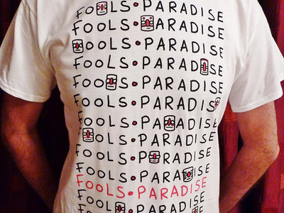 Fools Paradise Tshirt main photo