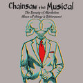 Chainsaw The Musical image