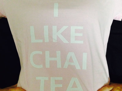 Amy Zaghini "I like Chai Tea" T-shirt main photo
