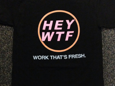Work That's Fresh T-shirt main photo