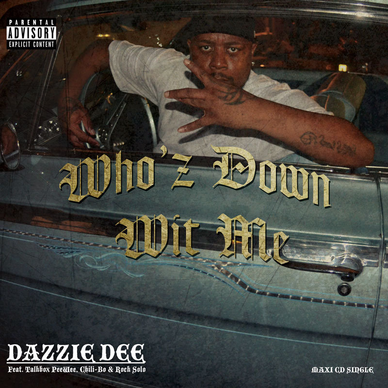 Dazzie Dee - Who'z Down Wit Me (Maxi Single) | G-Funk.WS