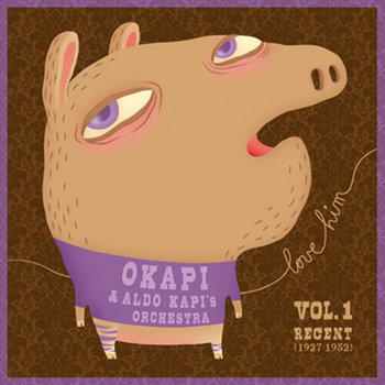 Love-Him Vol.1 Recent (1927-1952) Okapi Plays The Music Of Aldo Kapi