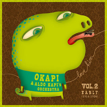 Love-Him Vol.2 Early (1914-1926) - Okapi Plays The Music Of Aldo Kapi