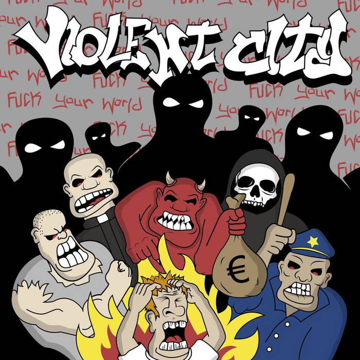 Fuck Your World | Violent city