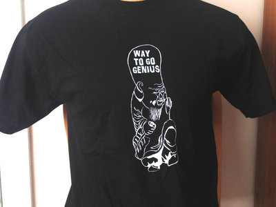 Way To Go Genius T-Shirt main photo