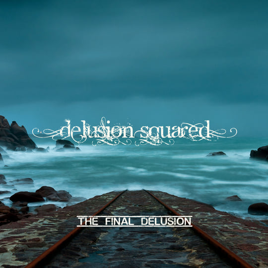 The Final Delusion | delusion squared