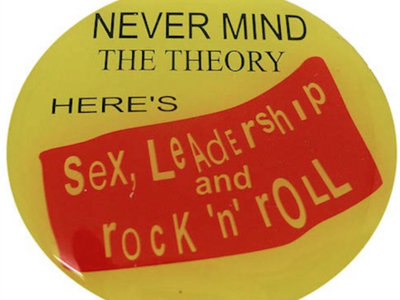 Sex, Leadership and Rock'n'Roll badge - LIMITED EDITION main photo