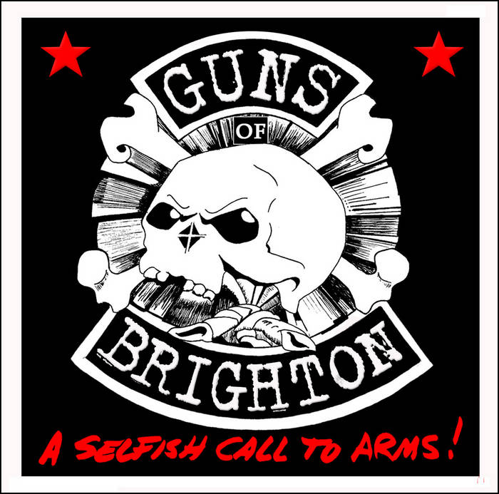 A Selfish Call To Arms | Guns of Brighton